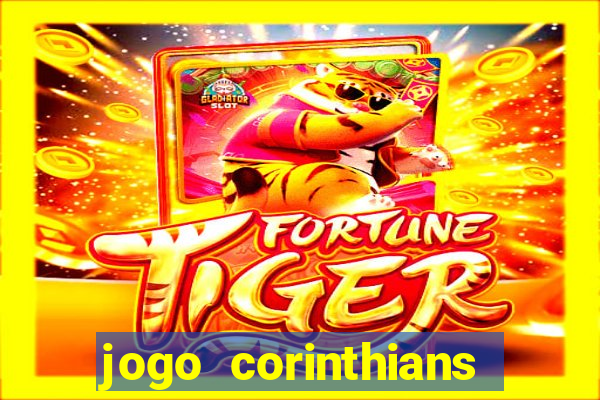 jogo corinthians vai passar aonde